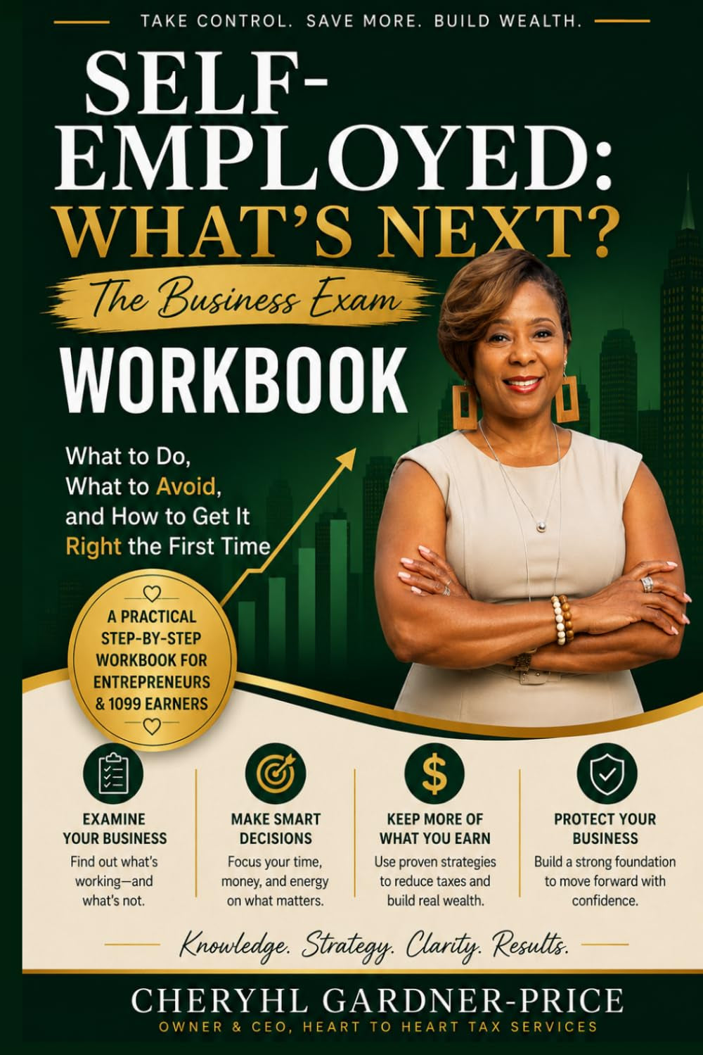 Self-Employed: What's Next?: The Business Exam Workbook for Setting Up, Managing Money, and Building It Right the First Time