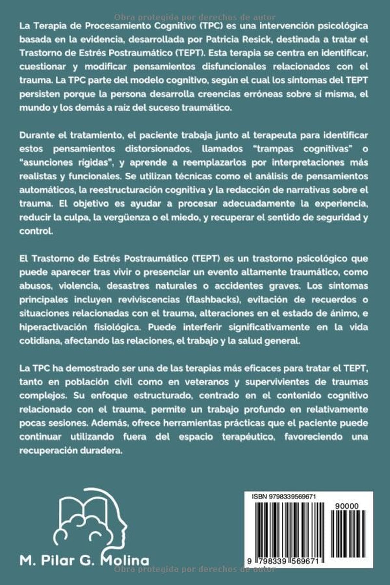 Terapia de Procesamiento Cognitivo. TPC. Trastorno de Estrés Postraumático. TEPT: Traumas. Manual de Técnicas y Terapias. Manual de Psicología. (Guía ... de las Principales Corrientes Terapéuticas.)