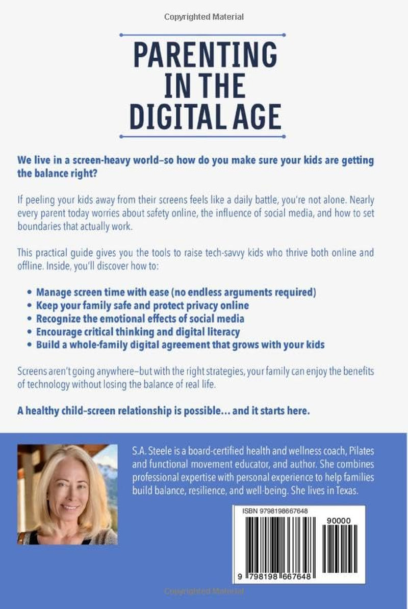 Parenting in the Digital Age: Practical Tools to Set Screen Limits, Stay Tech-Savvy, Boost Online Safety, and Raise Confident Kids Who Thrive Both on and Offline