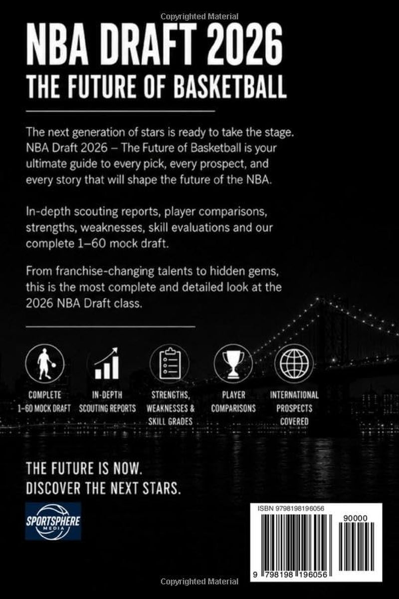 NBA DRAFT 2026 THE FUTURE OF BASKETBALL: The definitive guide to the 2026 nba draft picks.