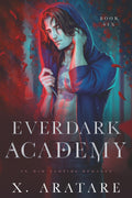 Ever Dark Academy (Volume 6): An M/M Vampire Romance