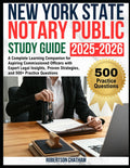New York State Notary Public Study Guide 2025–2026: A Complete Learning Companion for Aspiring Commissioned Officers with Expert Legal Insights, Proven Strategies, and 500+ Practice Questions