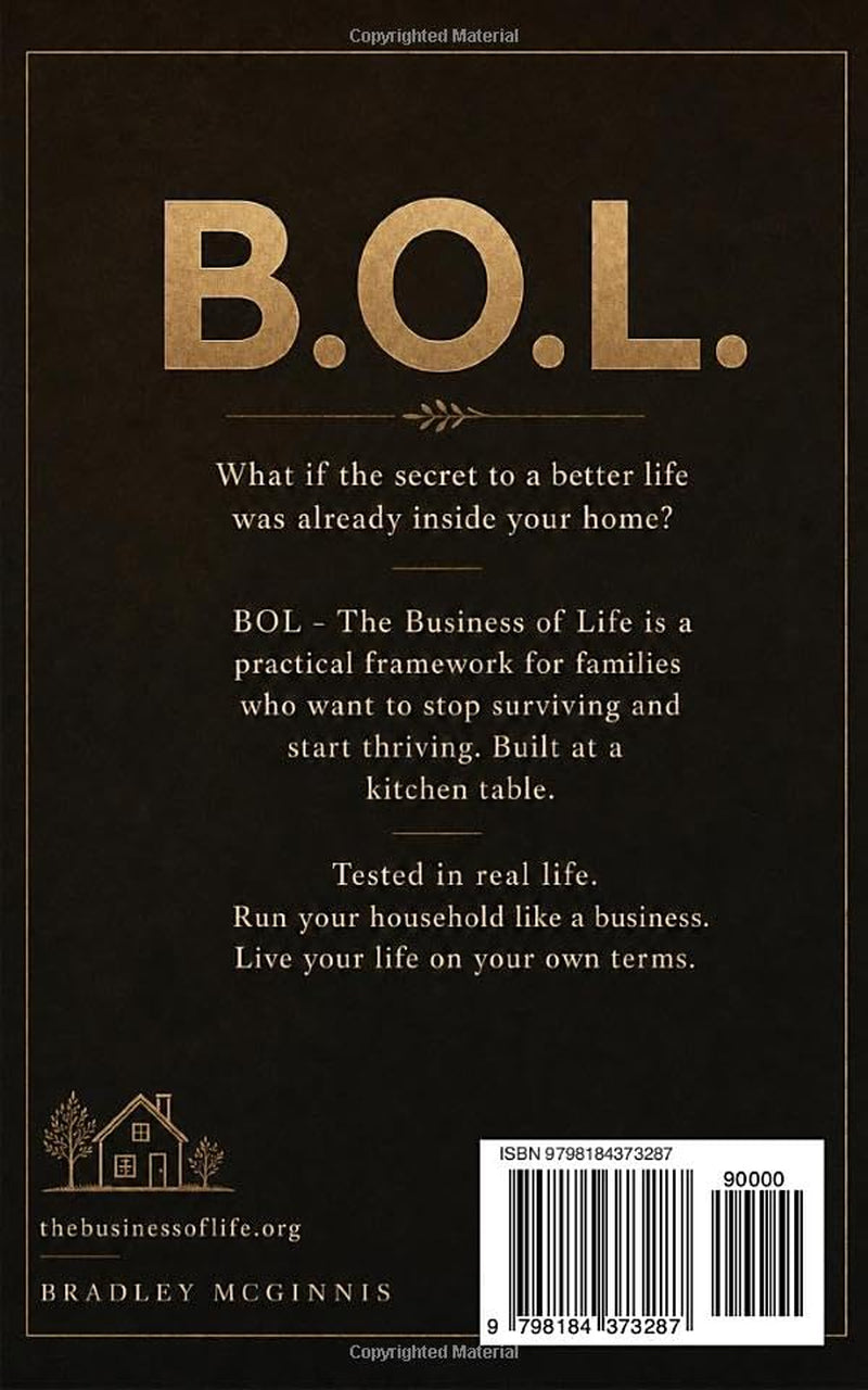 BOL - The Business of Life: Run Your Household Like a Business. Live Your Life on Your Terms.