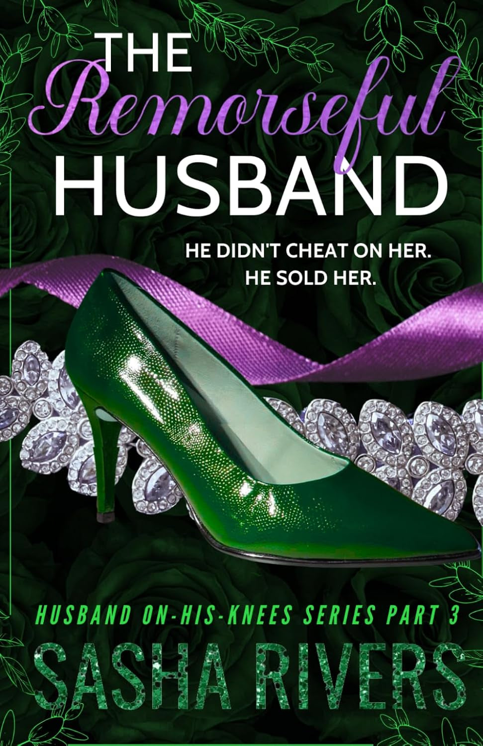 The Remorseful Husband: A Betrayal, Grovel, Second Chance Romance (Husband-On-His-Knees)