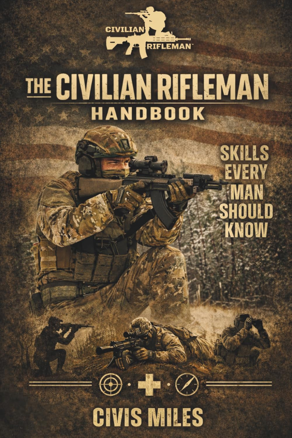 The Civilian Rifleman Handbook: Skills Every Man Should Know