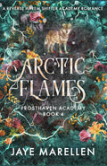 Arctic Flames: A Reverse Harem Shifter Academy Romance (Frosthaven Academy)