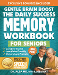 Gentle Brain Boost: The Daily Success Memory Workbook for Seniors: Large Print Cognitive Stimulation Exercises & Fail-Safe Activities for Dementia & ... & Clarity. (The Gentle Brain Series)