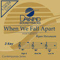 When We All Fall Apart Accompaniment/Performance Track