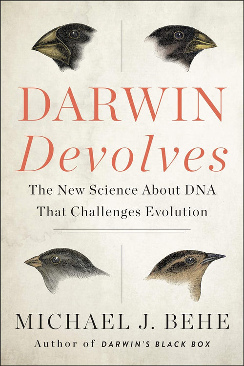 Darwin Devolves: The New Science About DNA That Challenges Evolution ― As Featured in the Film, The Story of Everything