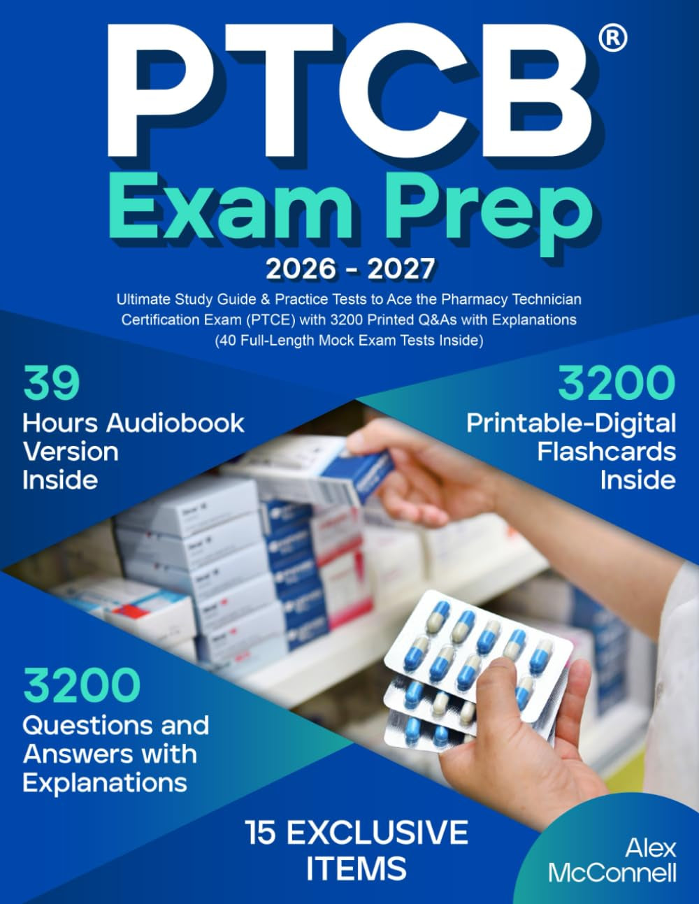 PTCB Exam Prep: Ultimate Study Guide & Practice Tests to Ace the Pharmacy Technician Certification Exam (PTCE) with 3200 Printed Q&As with Explanations (40 Full-Length Mock Exam Tests Inside)
