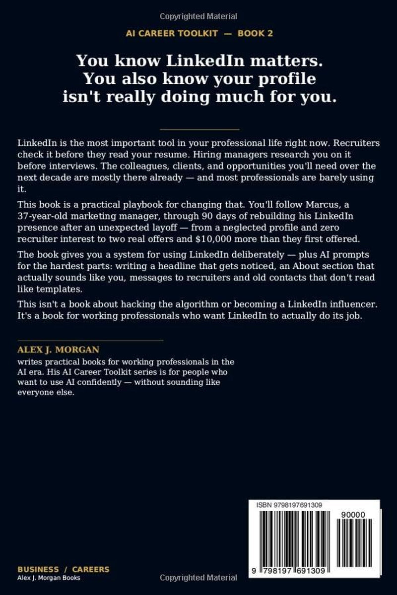 LinkedIn Unlocked: A Modern Playbook for Profile, Personal Brand, and Job Search in the AI Era (AI Career Toolkit)