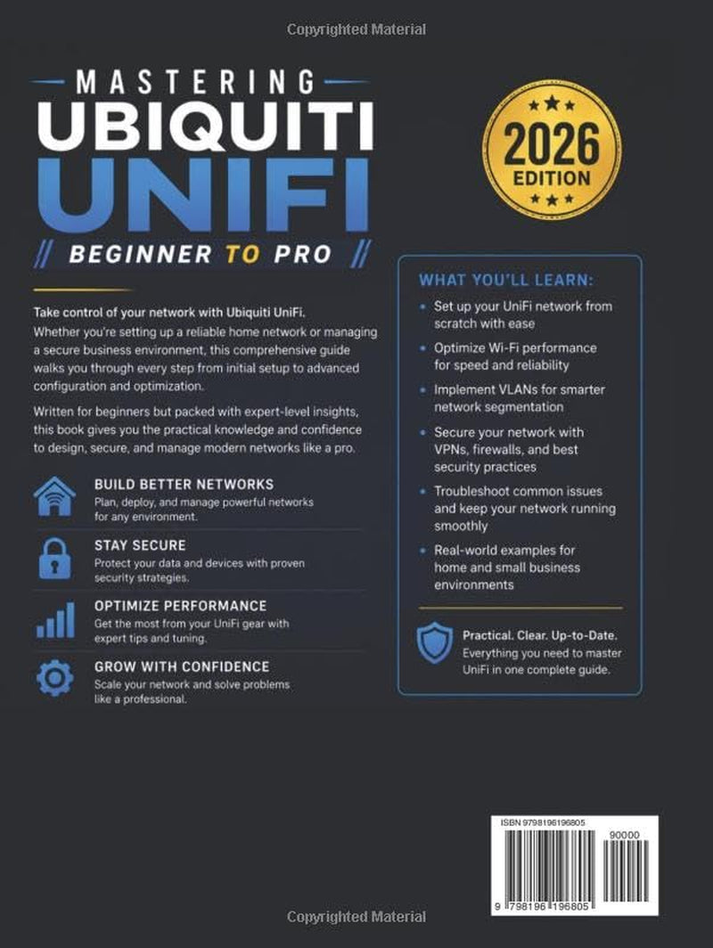 Mastering Ubiquiti UniFi: Beginner to Pro: Build Secure Home and Business Networks with VLANs, Wi-Fi Optimization, VPNs, and UniFi Security (2026 Edition)