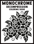 Mental Decompression Monochrome Coloring Book: Escape from Stress with Relaxing and Mindful One Color Illustrations for Adults, Kids, and All Ages