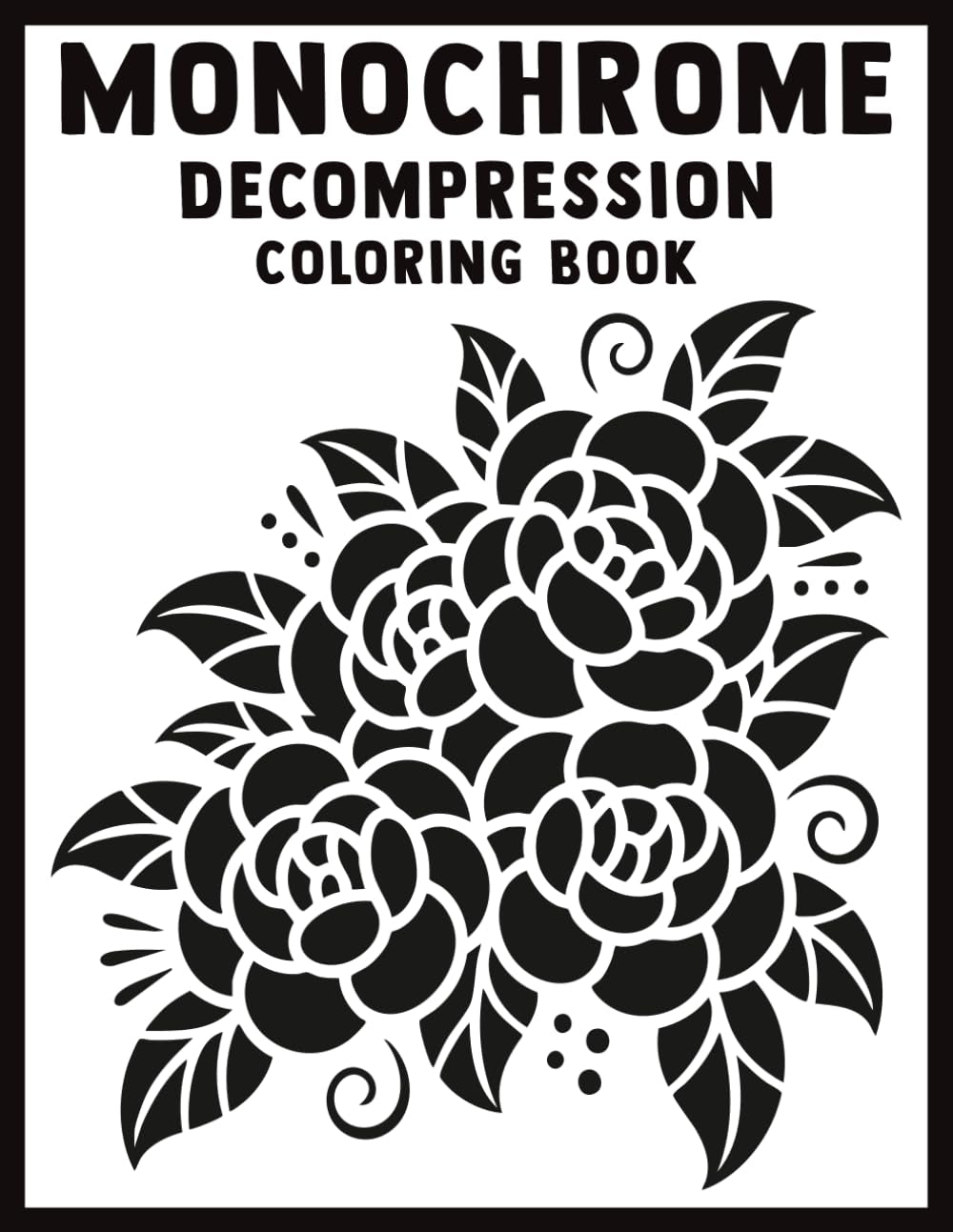 Mental Decompression Monochrome Coloring Book: Escape from Stress with Relaxing and Mindful One Color Illustrations for Adults, Kids, and All Ages