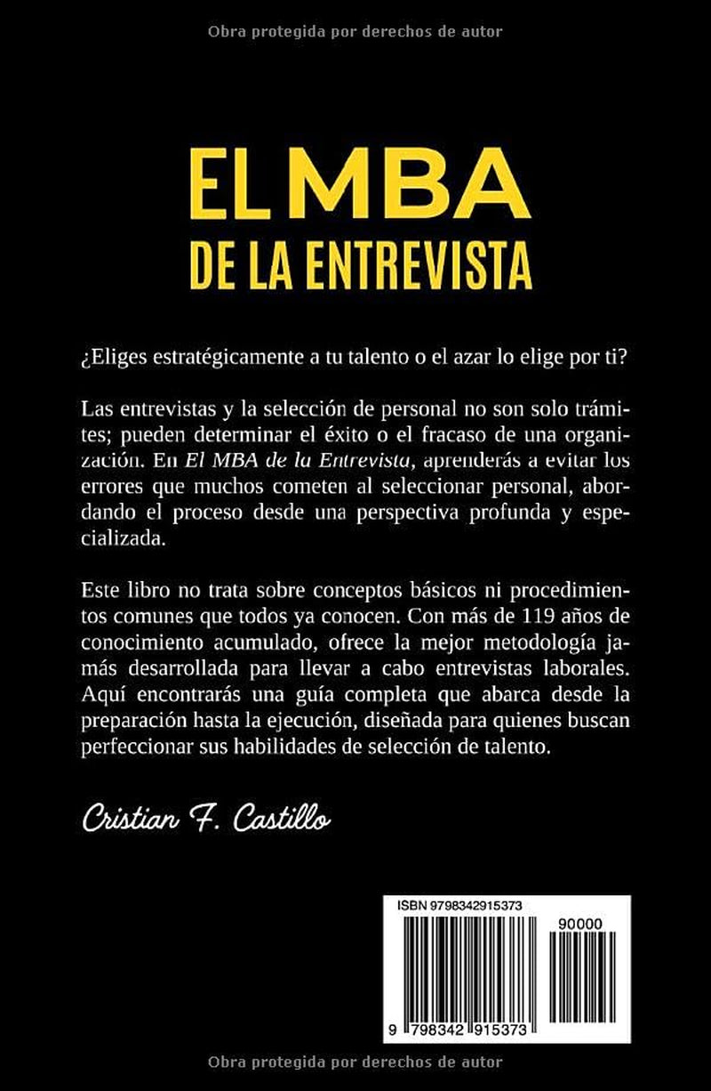 EL MBA DE LA ENTREVISTA: Una Guía Práctica para Diseñar, Ejecutar y Seleccionar al Mejor (SELECCIÓN DE PERSONAL AVANZADA: +100 AÑOS DE CONOCIMIENTO) (Spanish Edition)