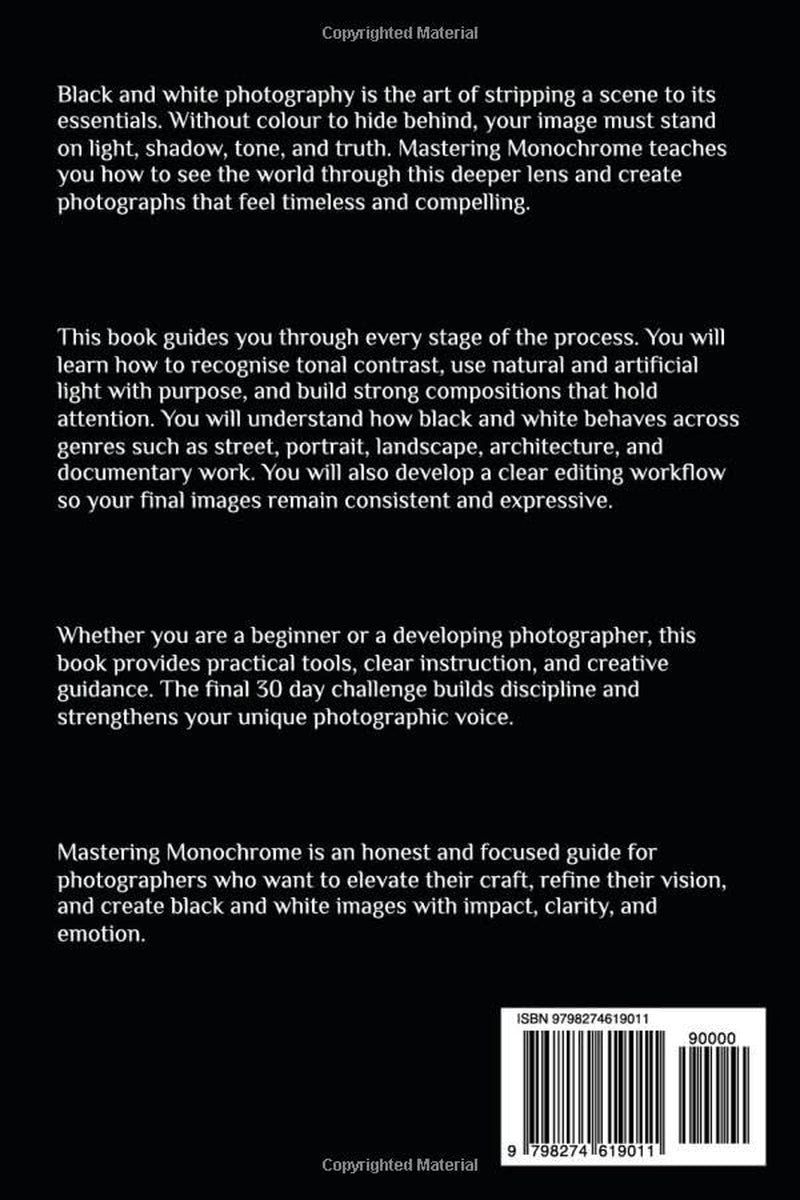 Mastering Monochrome: Create Powerful Black & White Photos That Tell a Story