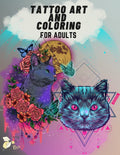 Tattoo Art and Coloring: Adult Coloring Book