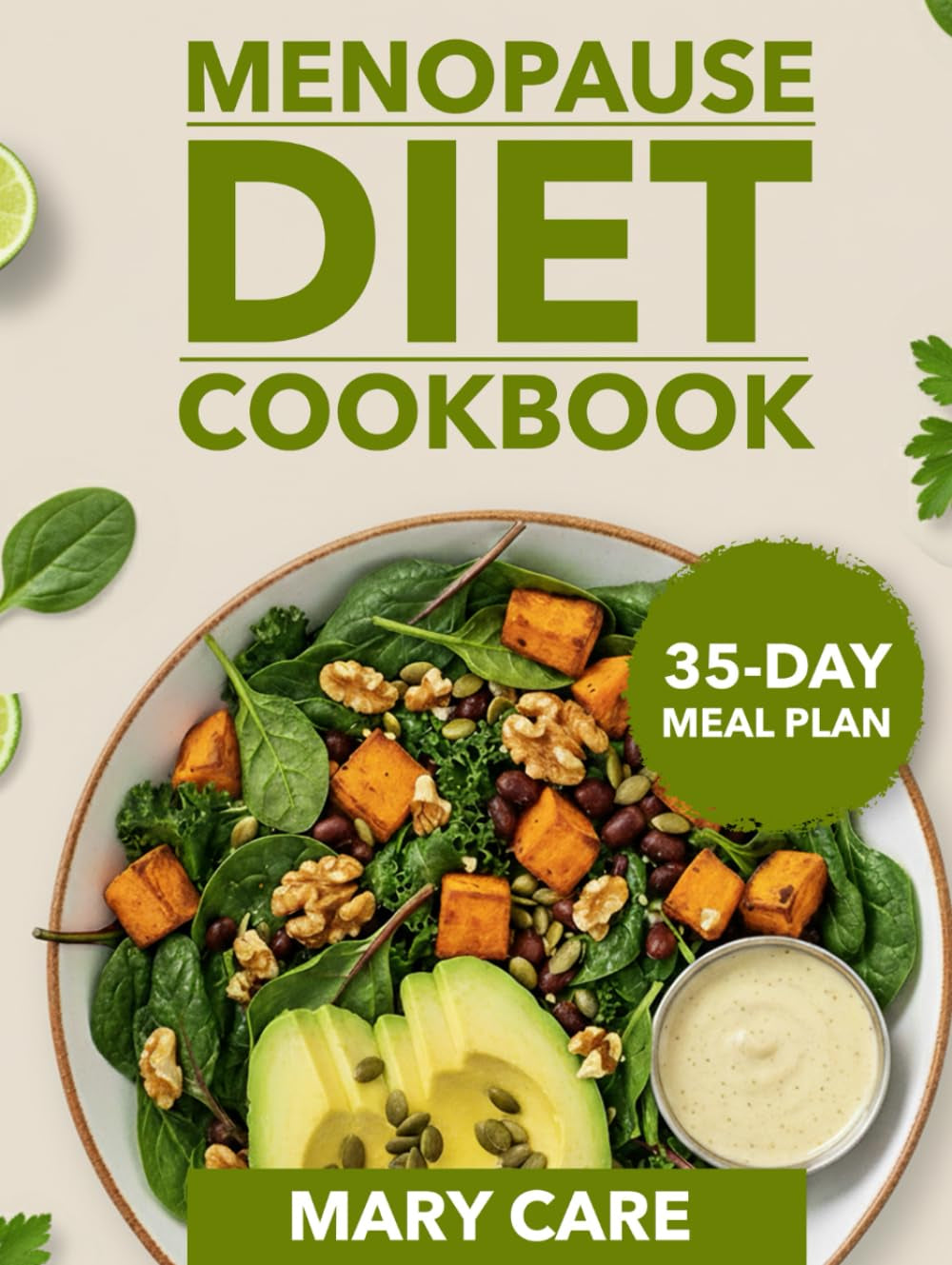 Menopause Diet Cookbook and 35-Day Meal Plan: 110+ Anti-Inflammatory Mediterranean Plant-Based Low-GI Recipes for Weight Loss, Hormone Balance, Hot Flash Relief, Bone & Heart Health, Energy, Mood