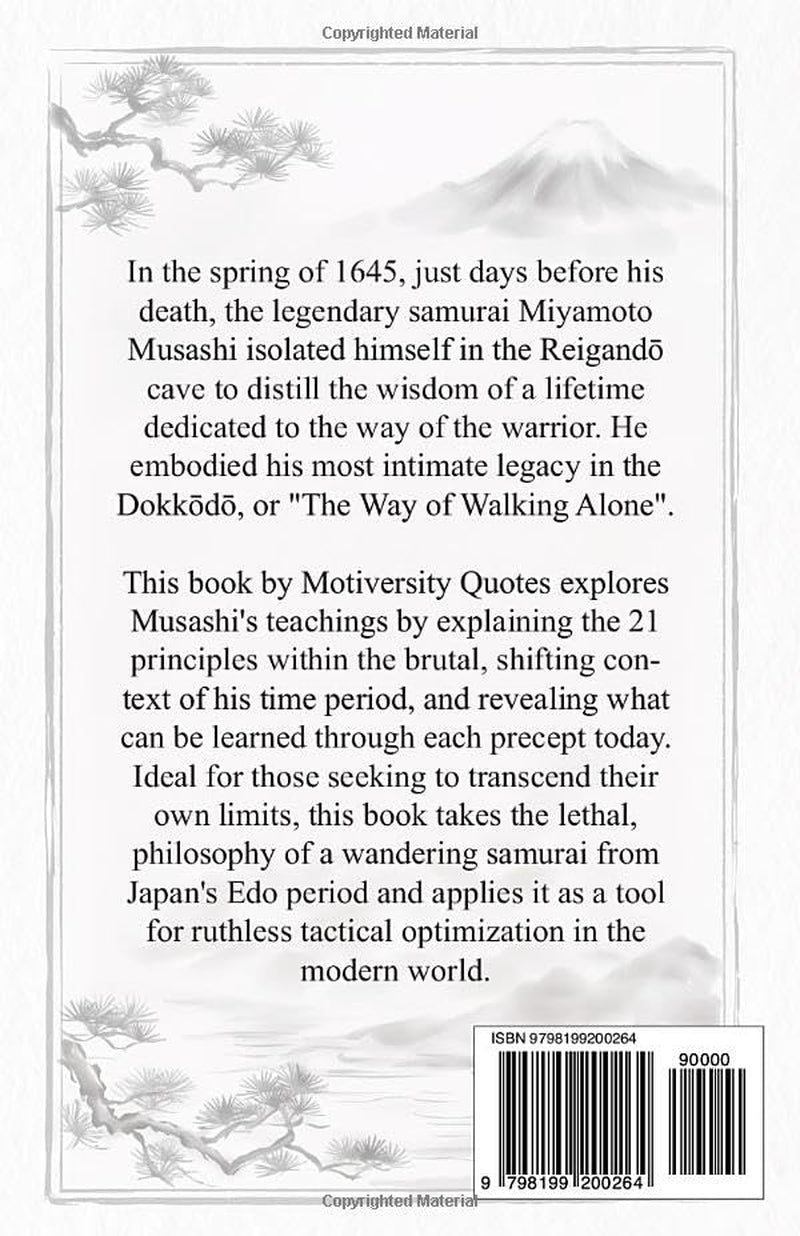 The 21 Principles of Dokkodo: Miyamoto Musashi’s Guide to the Way of Walking Alone and Mastering Self-Discipline