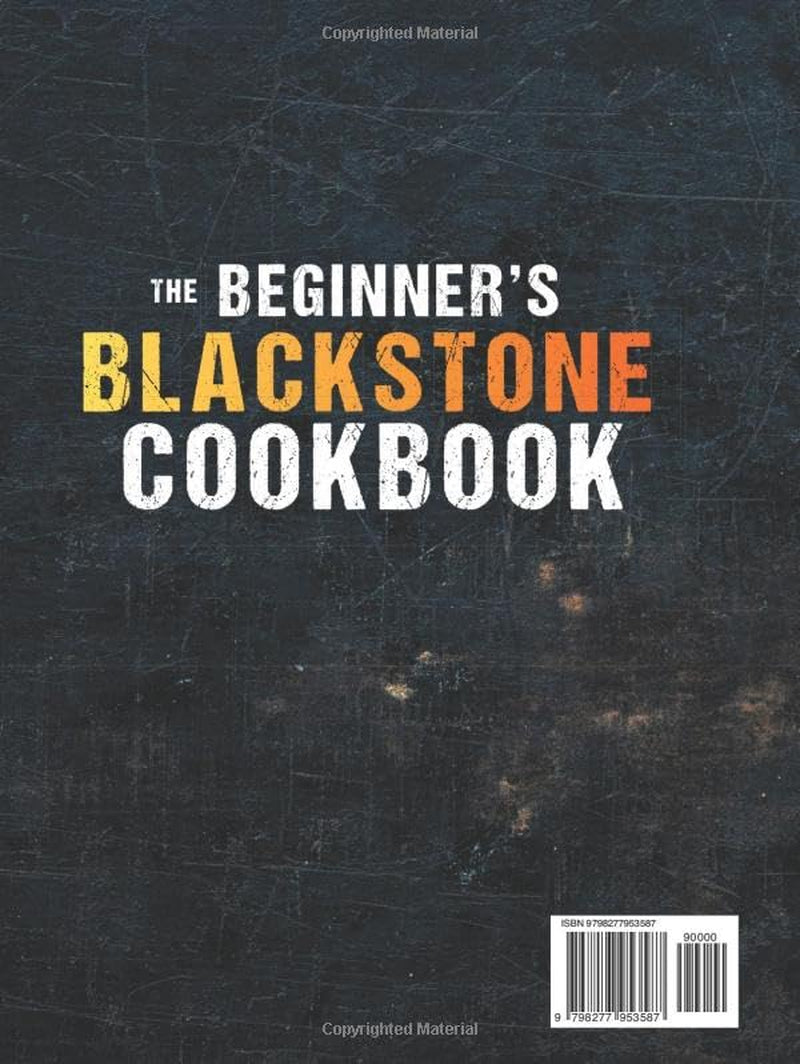 The Beginner’s Blackstone Cookbook: | 2 Books in 1 | Beginner-Friendly Super Easy Recipes & Fast 10-Minute Outdoor Favorites to Master Your Blackstone Like a Pro
