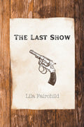 The Last Show (The Gentleman's Proposal Series)