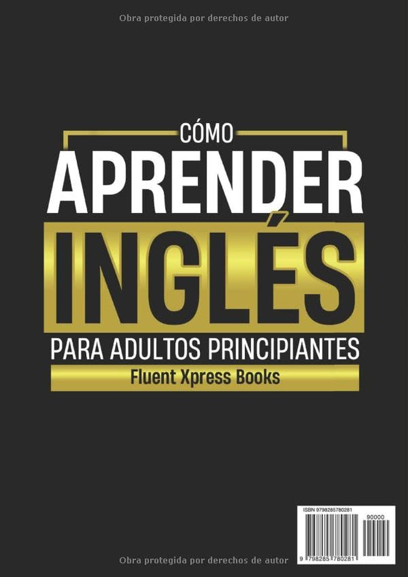 Cómo Aprender Inglés Para Adultos Principiantes - 7 Libros en 1: Curso Completo Para Aprender Inglés Desde Cero a Fluido [Audio Incluido] (Spanish Edition)