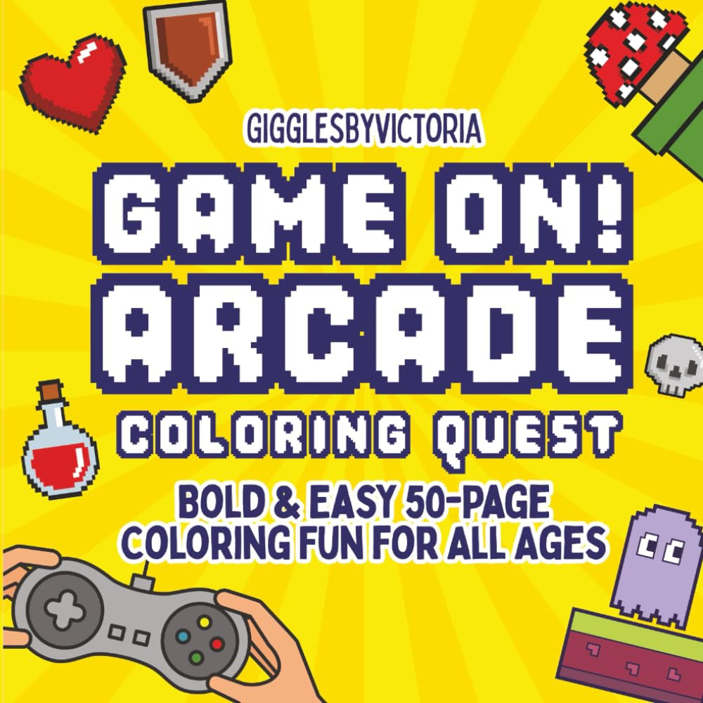 Game On Arcade: A Retro Gaming Coloring Adventure! (Creative Minds and Bold Lines series)