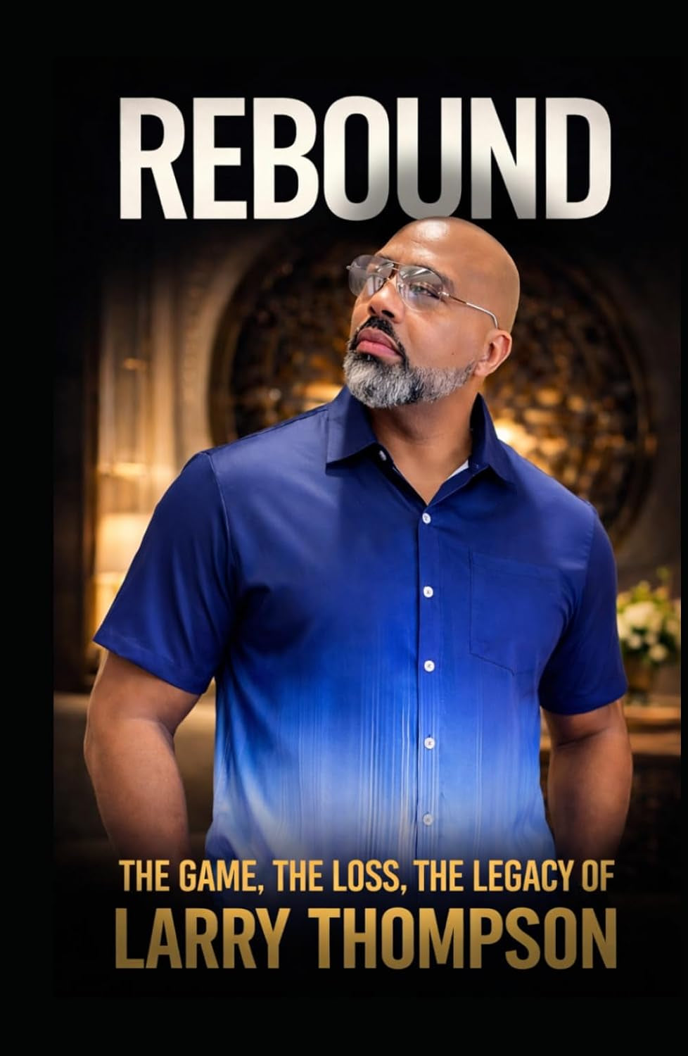 REBOUND: The Game, The Loss, The Legacy of Larry Thompson