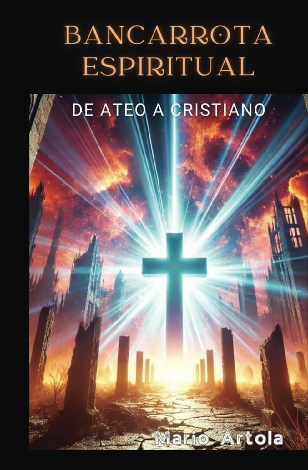 Bancarrota Espiritual: De Ateo a Cristiano (Spanish Edition)