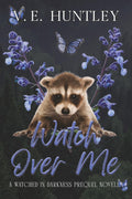 Watch Over Me: A Watched in Darkness Prequel Novella