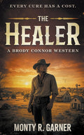 The Healer: A Classic Western Series (Brody Connor)