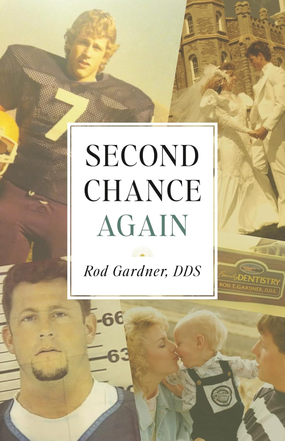 Second Chance Again: A Dentist’s Journey from Professional Success to Prison, Addiction, and Ultimate Redemption