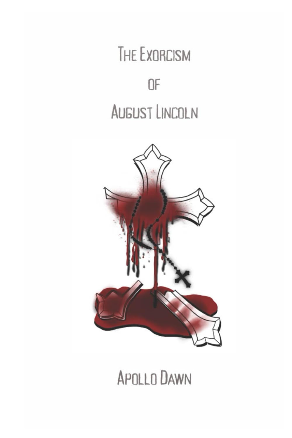 The Exorcism of August Lincoln (Catholic Guilt)