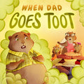 When Dad Goes Toot
