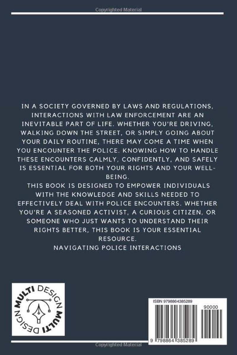 Navigating Police Interactions: A Comprehensive Guide to Your Rights and Safety on how to deal with the Police in different situations
