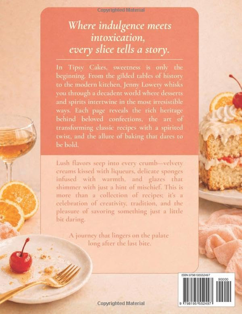 Tipsy Cakes: A Spirited Journey Through Dessert History, Classic Conversions, and Modern Boozy Baking