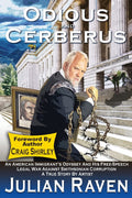 Odious and Cerberus: An American Immigrant's Odyssey And His Free-Speech Legal War Against Smithsonian Corruption