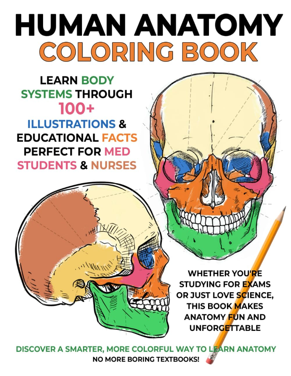 Human Anatomy Coloring Book: Learn Body Systems Through 100+ Illustrations & Educational Facts – Perfect for Med Students & Nurses