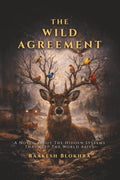 The Wild Agreement: A Novel About The Hidden Systems That Keep The World Alive