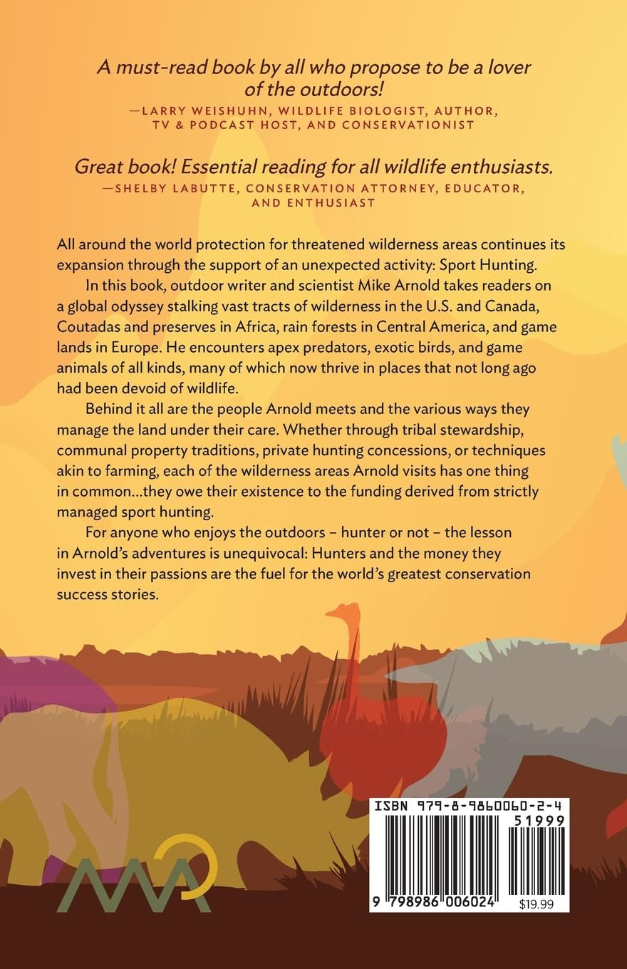 Bringing Back the Wild: Stories from Revitalized Ecosystems Around the World and How Sport Hunting Supports Them