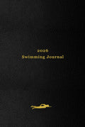 2026 Swimming Journal: Your personal 365 day swimming log for tracking your daily swims, races, goals and achievements