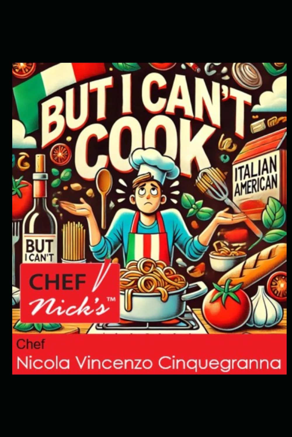 But I Can't Cook: Italian American