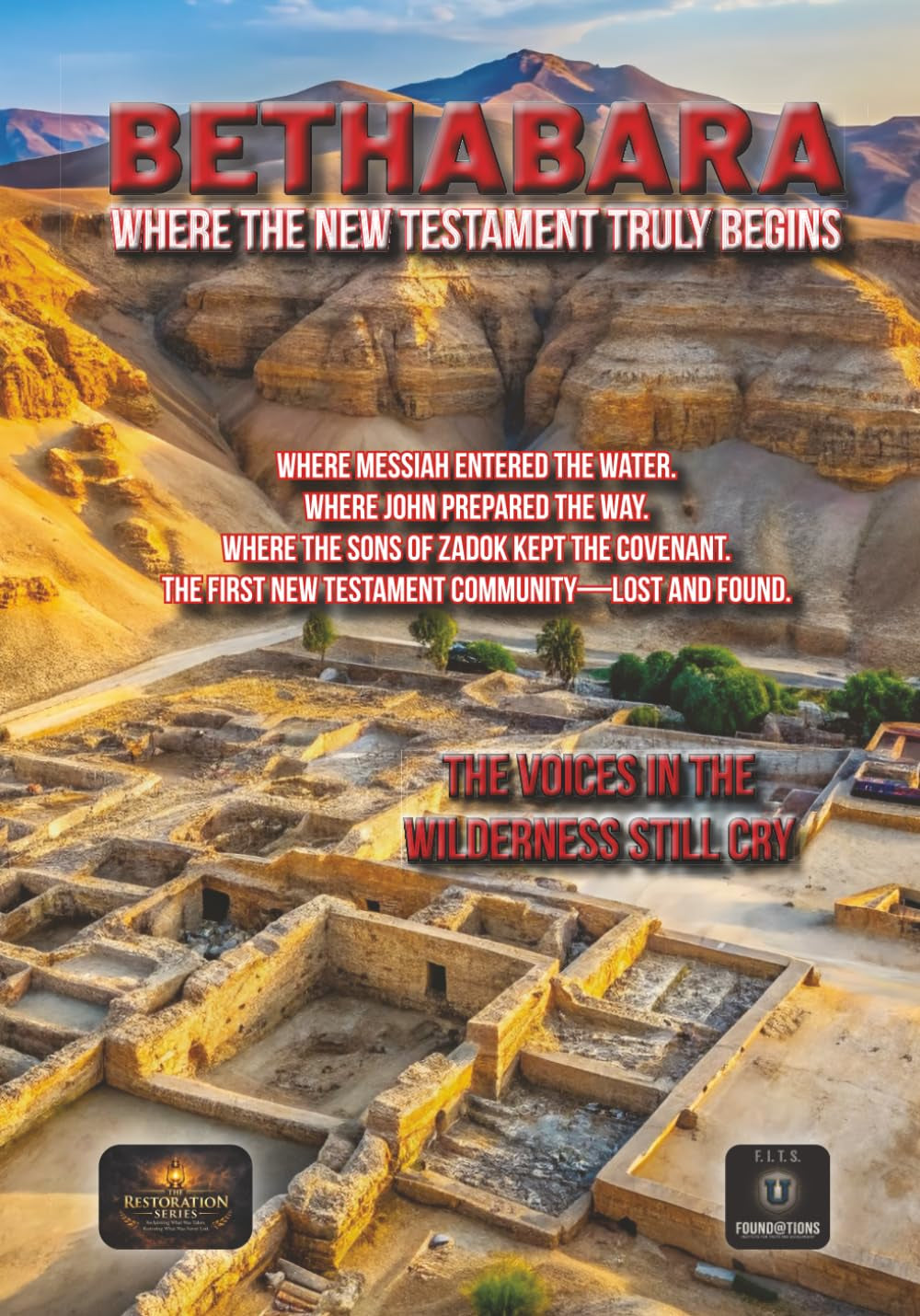 Bethabara: Where the New Testament Truly Begins: The Priesthood in Exile, the Wilderness Gospel, and the True Origins of the Early Church