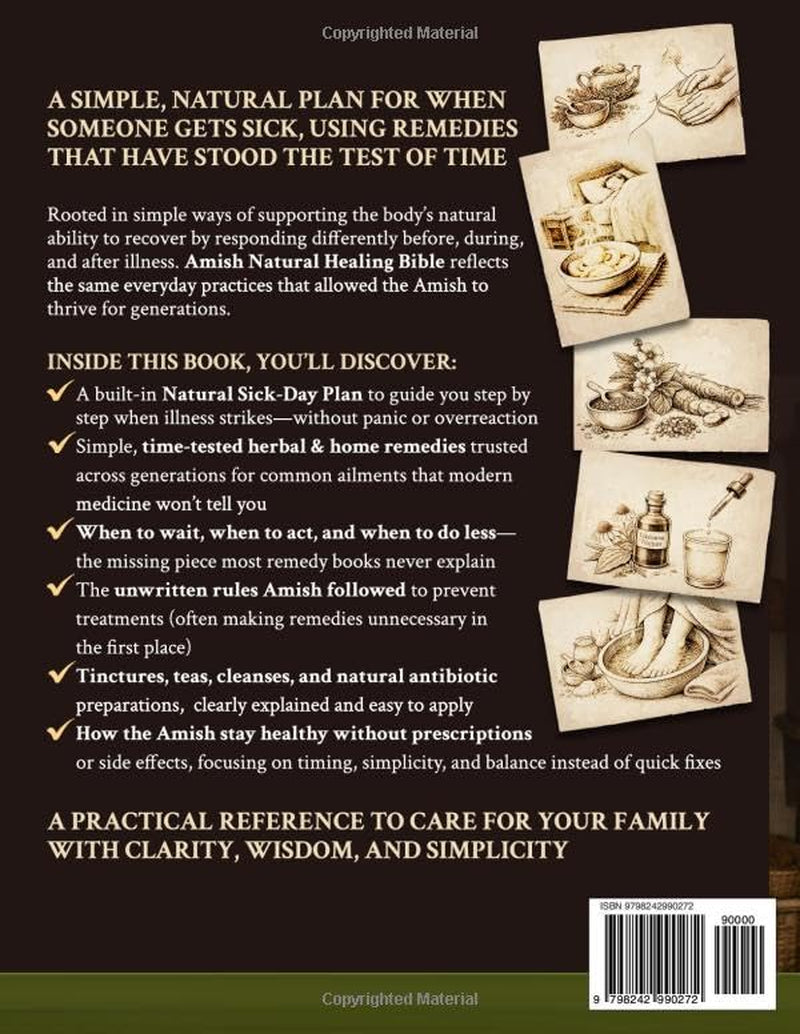 Amish Natural Healing Bible: Be the Caregiver Your Family Relies On When Illness Strikes with Simple, Time-Tested Herbal & Home Remedies Trusted Across Generations | Built-In Natural Sick-Day Plan