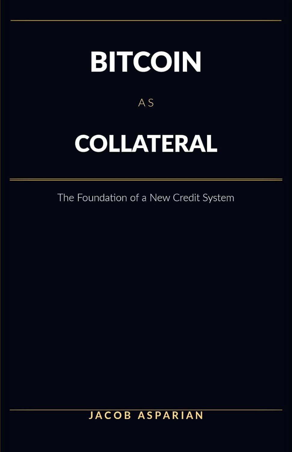 Bitcoin as Collateral: The Foundation of a New Credit System