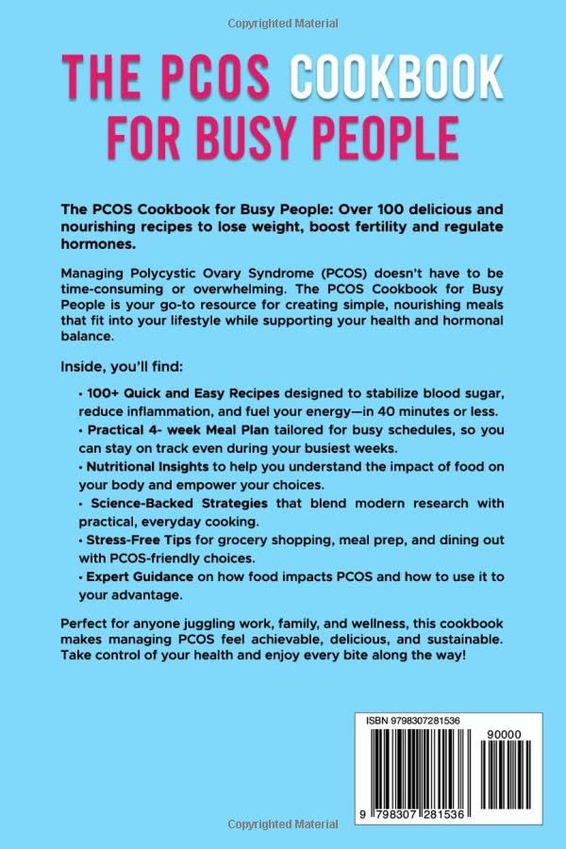 The PCOS Cookbook for Busy People: Delicious & Nourishing Recipes to Lose Weight, Boost Fertility and Regulate Hormones