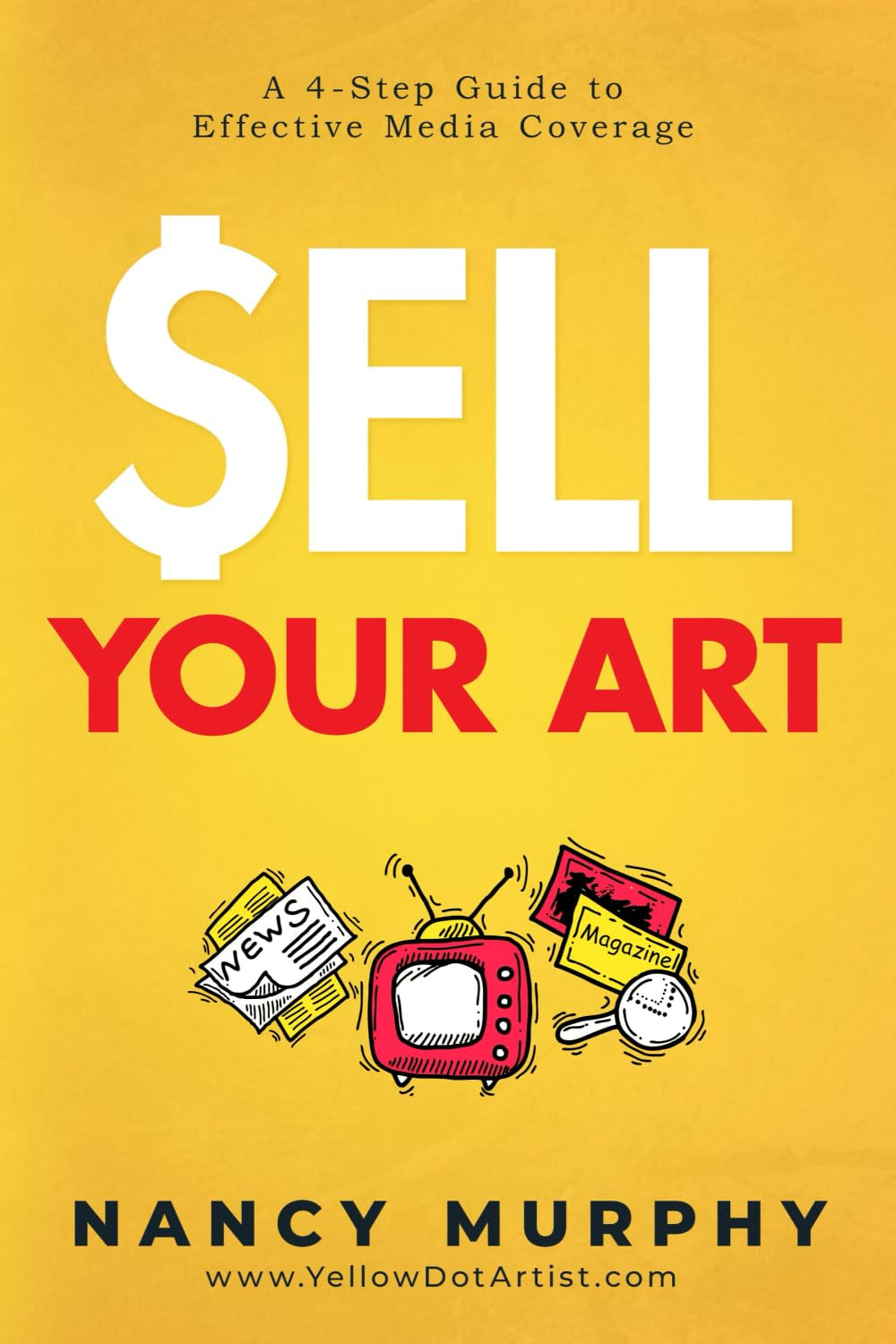 Sell Your Art: A 4-Step Guide to Effectively Media Coverage