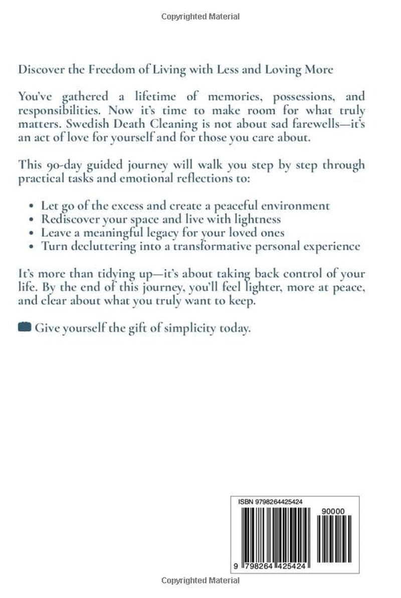 Swedish Death Cleaning for Women Over 50: Declutter Your Home, Free Your Heart, and Leave a Meaningful Legacy – A 90-Day Guided Workbook to Let Go with Love, Simplify Life, and Pass On What Matters