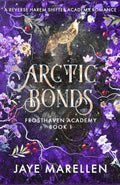 Arctic Bonds: A Reverse Harem Shifter Academy Romance (Frosthaven Academy)