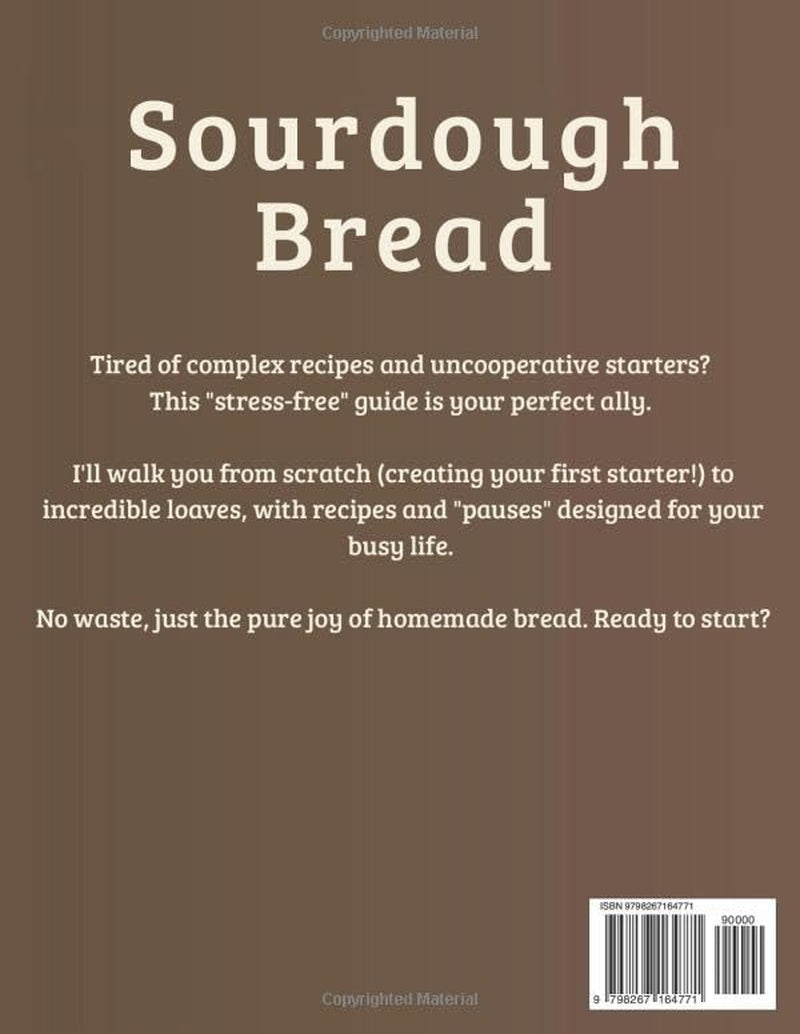 Sourdough Bread Recipe Book: Stress-Free Home Baking: Foolproof Sourdough, Bread Baking Tips, Sourdough Starter Kit, Sandwich Bread